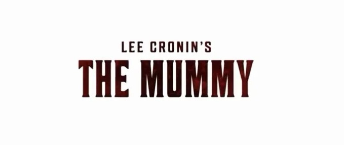 Lee Cronin�s The Mummy