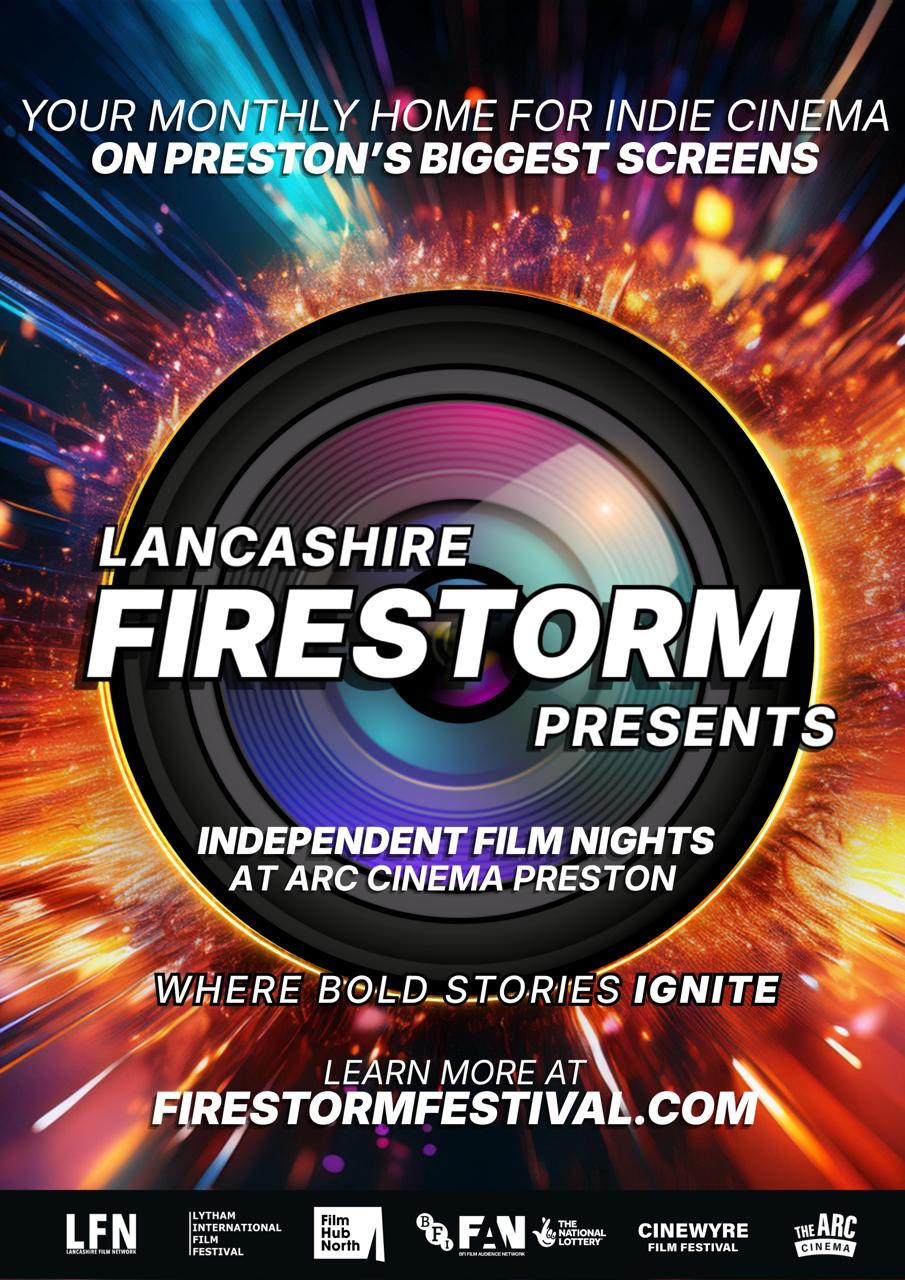 Lancashire Firestorm Film Festival Presents... 